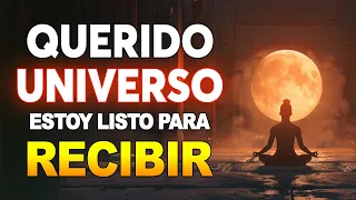 ✨QUERIDO UNIVERSO ESTOY LISTO PARA RECIBIR ✨ YO SOY Cambia lo que Atraes | Afirmaciones de Gratitud