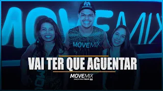 Vai Ter Que Aguentar - MC Don Juan part. Maiara e Maraisa ( Coreografia Move mix )