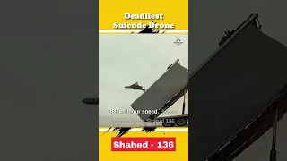 Deadliest Suicide Drone: Shahed - 136
