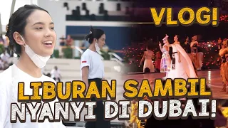 LIBURAN SAMBIL NYANYI DI DUBAI EXPO! - DUBAI VLOG EPISODE 2