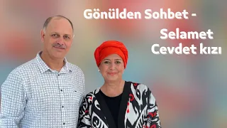 Gönülden Sohbet - 16. Ünlü kadın sanatçımız Selamet Cevdet kızı (#GönüldenSohbet)