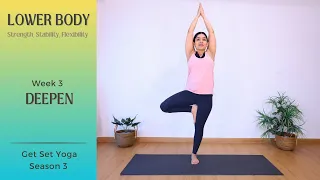 Day 7 | Yoga for Lower Body Strength, Stability and Flexibility | Get Set Yoga S3 | Bharti Yoga