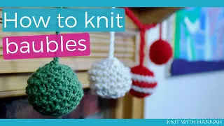 How To Knit A Bauble (with pattern for all yarn sizes)