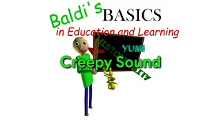 creepy sound - Baldi Basics Classic
