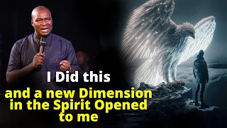 What I did to Enter a New Dimension | APOSTLE JOSHUA SELMAN