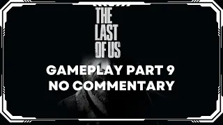 THE LAST OF US PART 1 PC (2023) Gameplay Part 9 (FULL GAME) | No Commentary