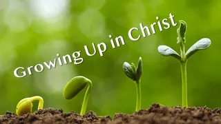 Growing Up In Christ Lesson 3 Part 2