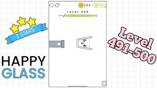 Happy Glass Gameplay | Level 491-500 | 3 Stars⭐ | Handsome Gaming