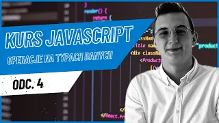 Kurs JavaScript od podstaw | Operacje na typach danych w JavaScript