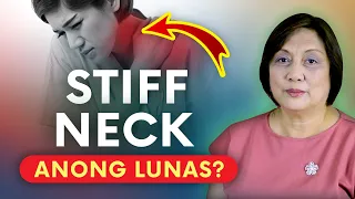 STIFF NECK: Anong Lunas? Anong Dapat Gawin Pag MASAKIT ang LEEG? | Tagalog Health Tip