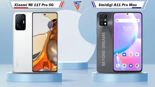 Xiaomi Mi 11T Pro 5G Vs Umidigi A11 Pro Max | Umidigi A11 Pro Max Vs Xiaomi Mi 11T Pro 5G