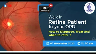 Walk In Retina Patient In your OPD How to Diagnose, Treat and when to refer ?