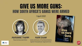 Give Us More Guns: How South Africa’s gangs were armed