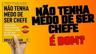 O Livro Nao Tenha Medo de Ser Chefe É Bom?