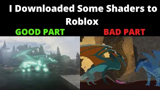 So I Downloaded Shaders onto Roblox