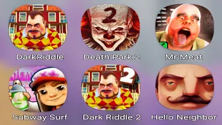 Dark Riddle,Death Park 2,Mr Meat,Subway Surfers,Dark Riddle 2,Hello Neighbor