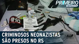 RS: criminosos neonazistas são presos com armas e símbolos | Primeiro Impacto (07/06/23)