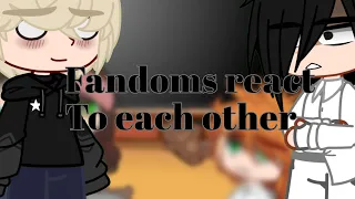 Fandoms react to each other ||Little.MissMonster||[Tpn And Sam and colby]|PART 1|