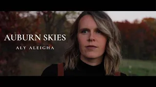 Aly Aleigha | "AUBURN SKIES" (Official Music Video)