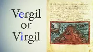 Vergil with an e or Virgil with an i?