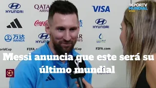 Messi anuncia que este es su último mundial