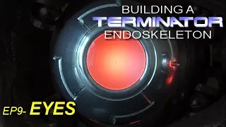 Building the Terminator EP9 Eyes