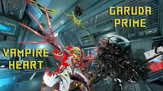 Warframe | Garuda Prime | Vampire Heart | Steel Path Build