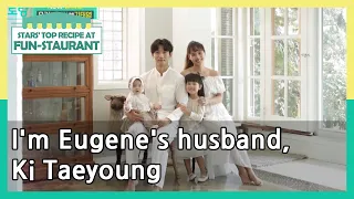 I'm Eugene's husband, Ki Taeyoung (Stars' Top Recipe at Fun-Staurant) | KBS WORLD TV 210525