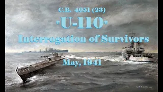 Interrogation of Survivors of U-110 - May, 1941