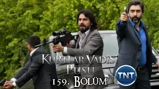 Kurtlar Vadisi Pusu 159. Bölüm [TNT]