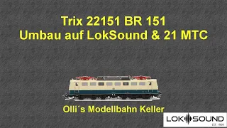 Trix 22151 BR 150 Umbau LokSound V5 21MTC und auf Märklin AC (Ollis Modellbahnkeller)