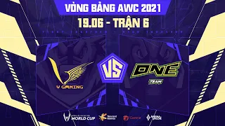 V GAMING vs ONE TEAM ESPORTS | VGM vs ONE - VÒNG BẢNG AWC 2021 | BẢNG B NGÀY 19/6