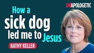 Kathy Keller on how she came to believe in God • Unapologetic 1/3