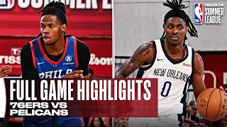 76ERS vs PELICANS | NBA SUMMER LEAGUE | FULL GAME HIGHLIGHTS