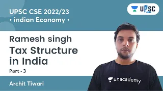 UPSC CSE Prelims 2021 | Indian Economy by Archit Sir | Tax Structure  in India (Part-3)