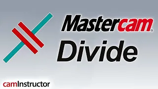 Mastercam Divide And The New Functionality For 2019