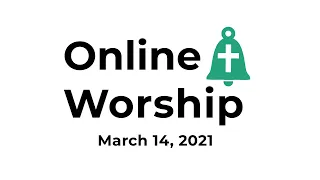 WUCC Online Worship 3-14-21