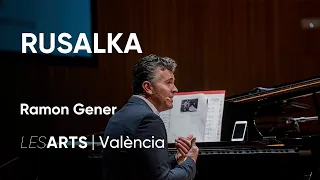 Conferencia Ramon Gener. Rusalka, de Antonín Dvořák