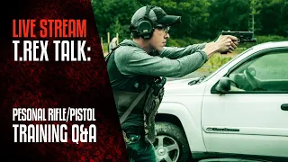 TREX TALK - Personal Rifle/Pistol Training Q&A