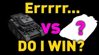World of Tanks || Errrrr... Do I Win?