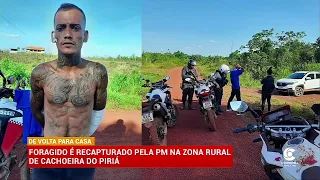 Foragido é recapturado na zona rural de Cachoeira do Piriá