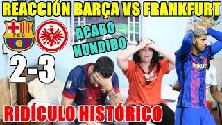 HINCHA del BARÇA REACCIONA al BARÇA 2-3 FRANKFURT ¡RIDÍCULO HISTÓRICO! ACABO HUNDIDO