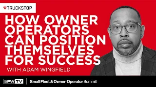 How Owner-Operators Can Position Themselves for Success with Adam Wingfield