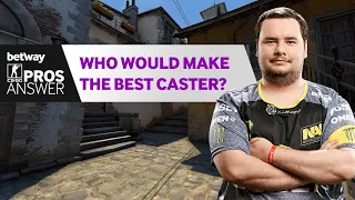 CS:GO Pros Answer: Which Pro would make the Best Caster?