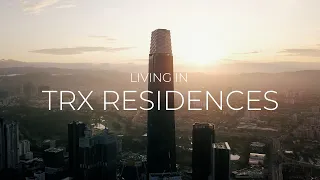 Living In TRX Residences | Luxury Living