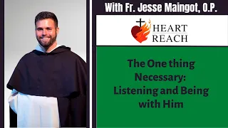 The One Thing Necessary:  Listening and Being with Him