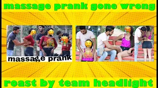 massage prank gone wrong roast by team headlight