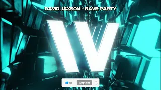 David Jaxson - Rave Party (Official Audio)