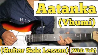 Aatanka - Vhumi | Guitar Solo Lesson | With Tab |