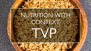 Textured Vegetable Protein (TVP) - Nutrition with Context